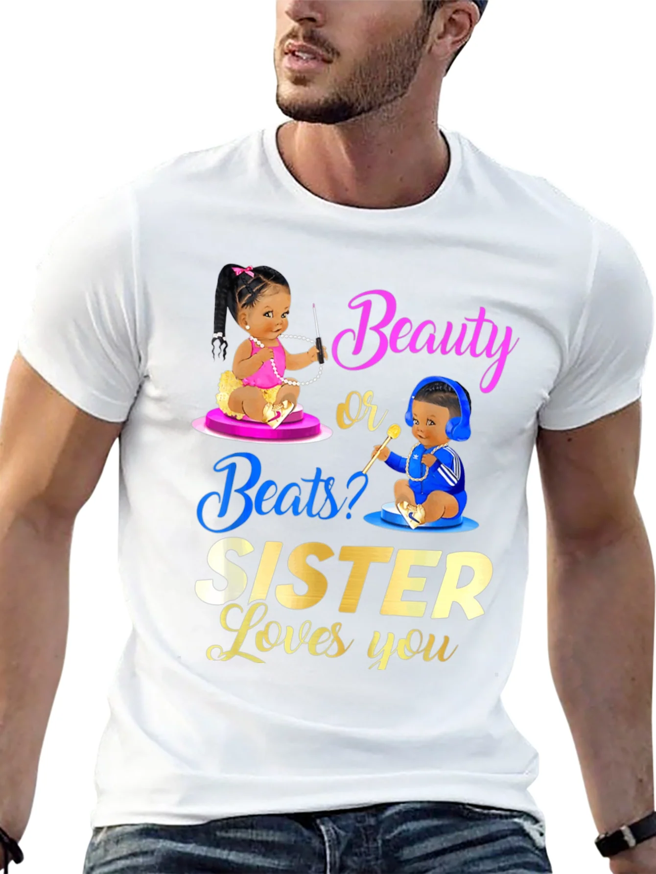Rebbecca Beauty or Beats? Sister Loves You T-Shirt