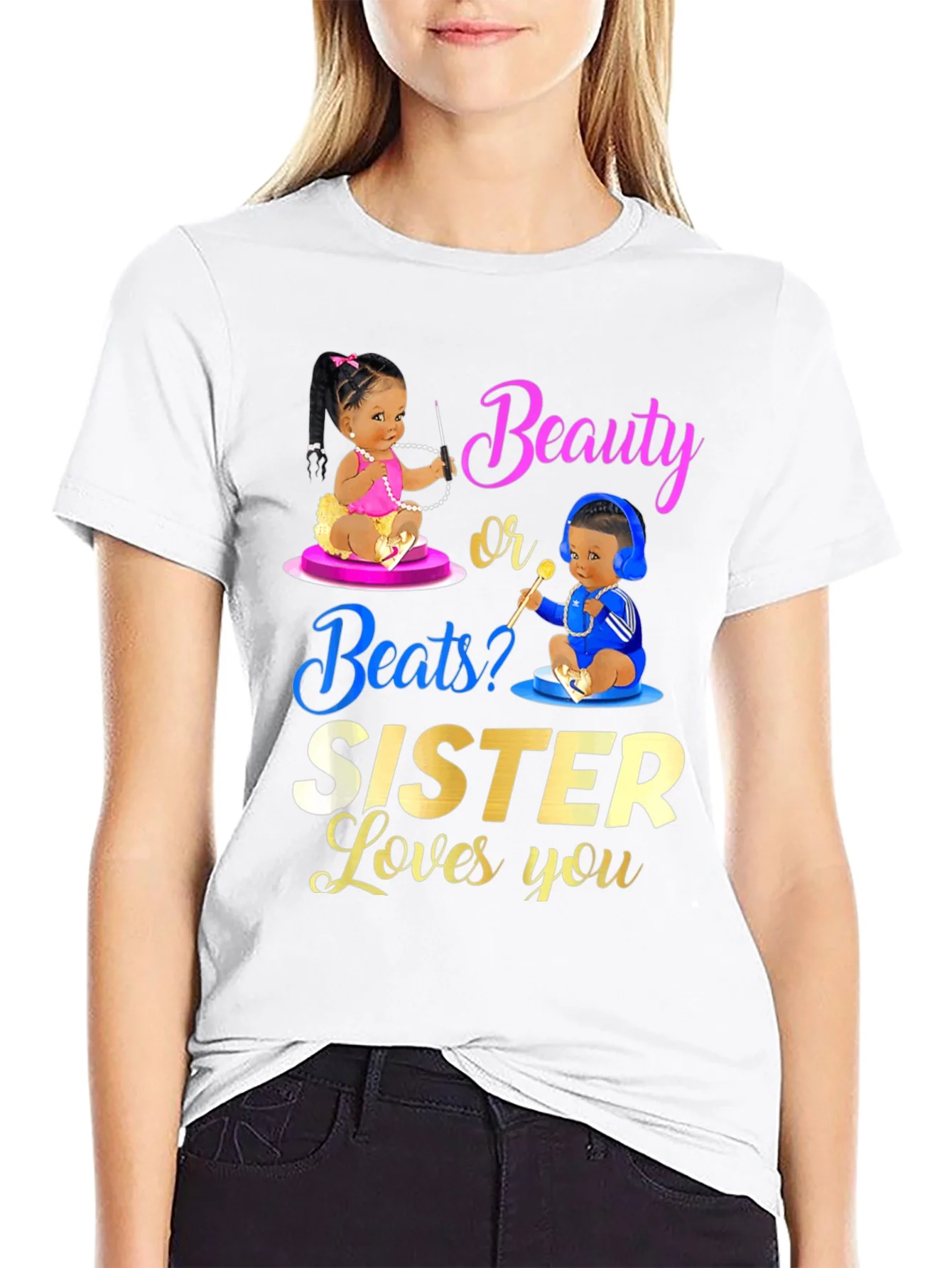 Rebbecca Beauty or Beats? Sister Loves You T-Shirt