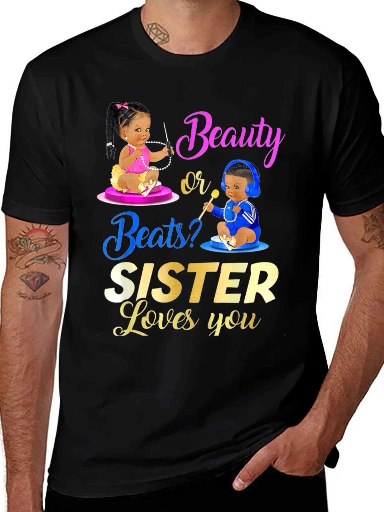Rebbecca Beauty or Beats? Sister Loves You T-Shirt
