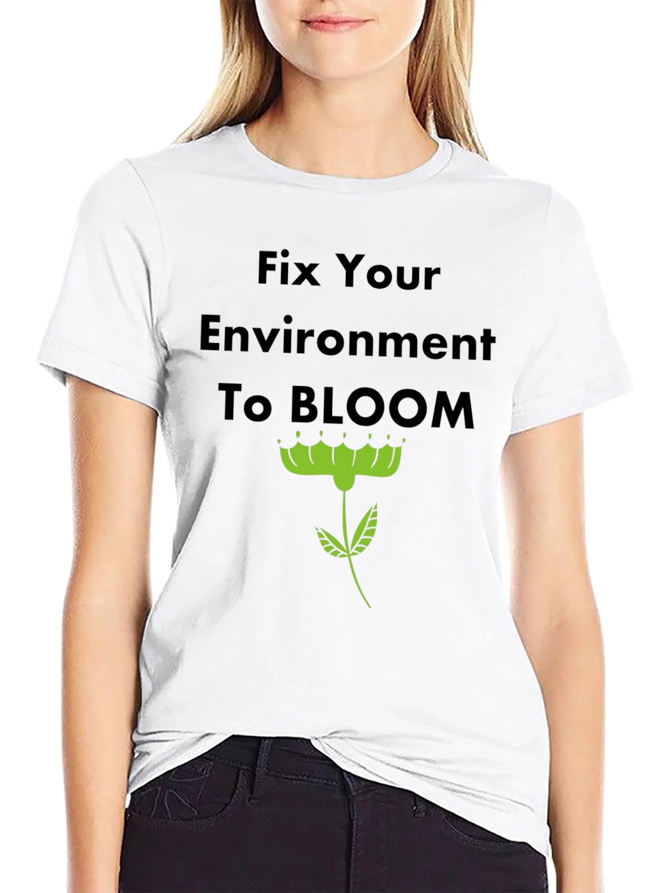 Rebbecca Fix Your Environment to Bloom T-Shirt