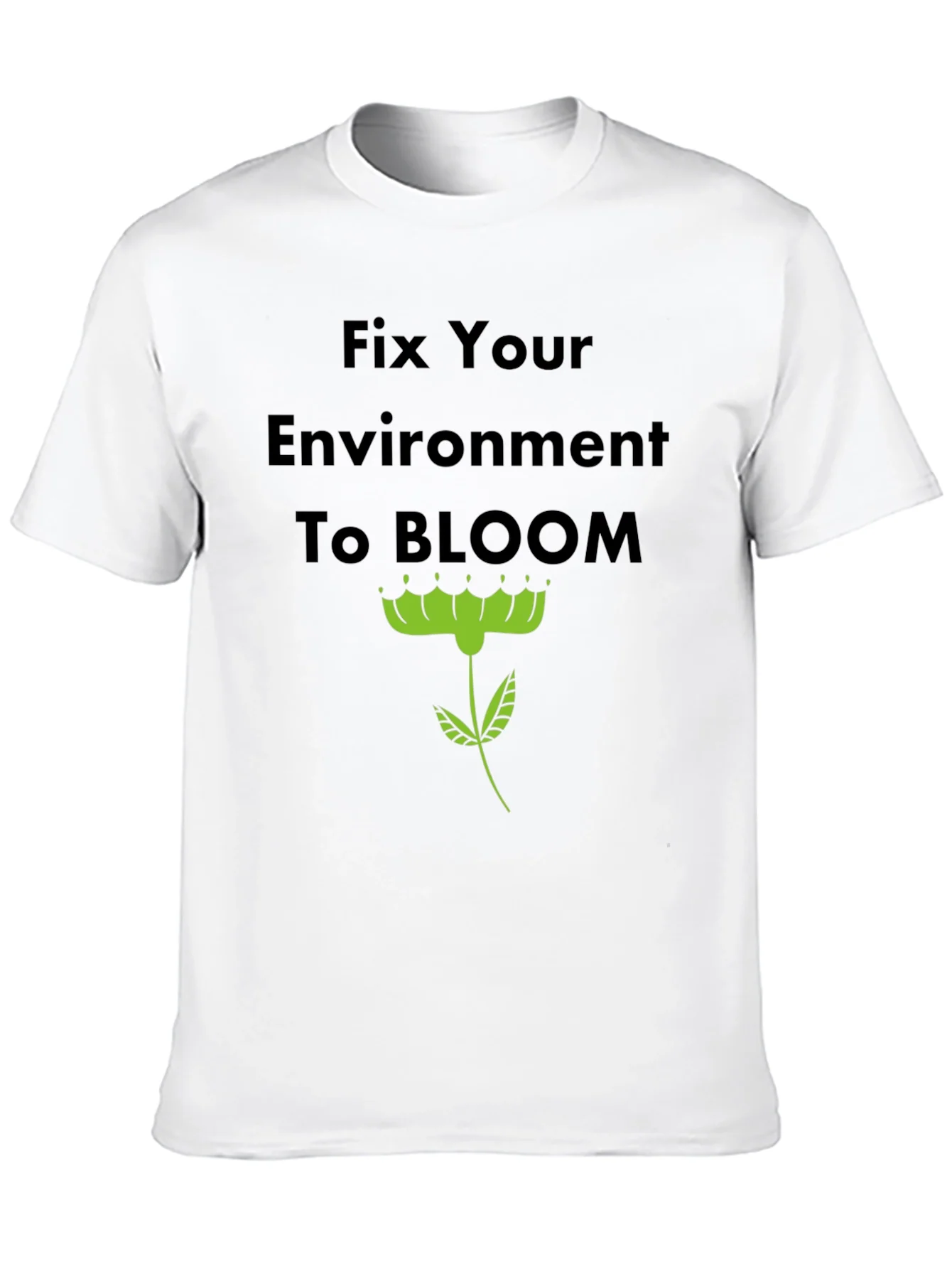 Rebbecca Fix Your Environment to Bloom T-Shirt