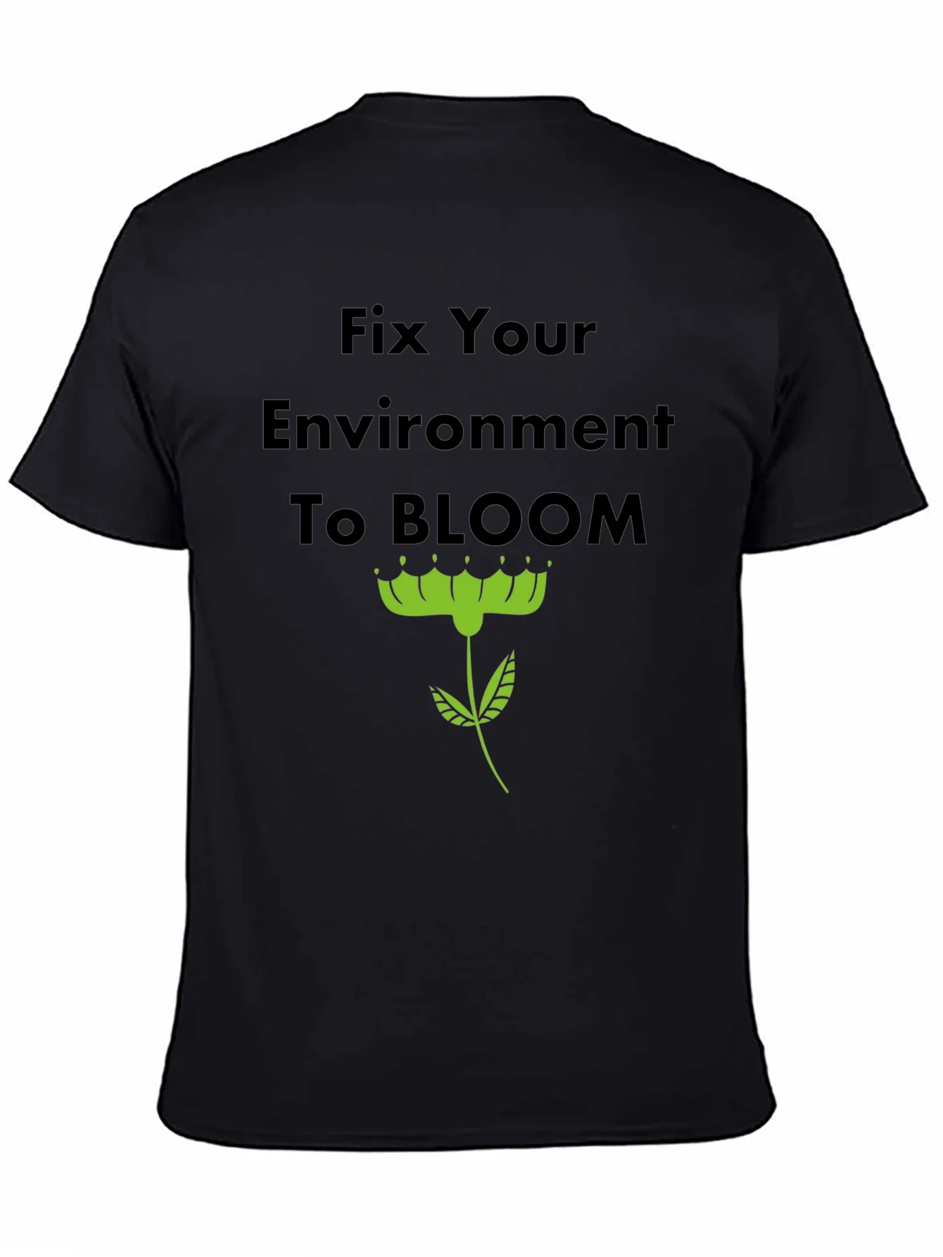 Rebbecca Fix Your Environment to Bloom T-Shirt