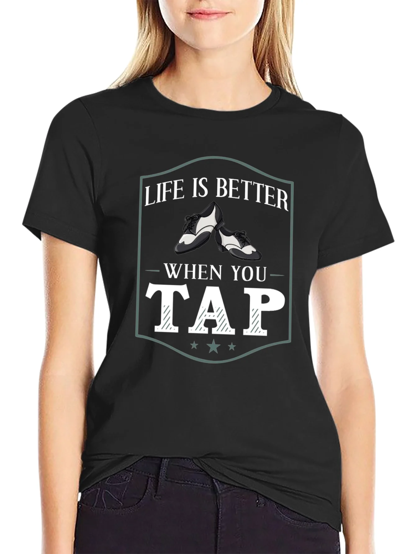 Rebbecca Life is Better When You Tap Dance T-Shirt