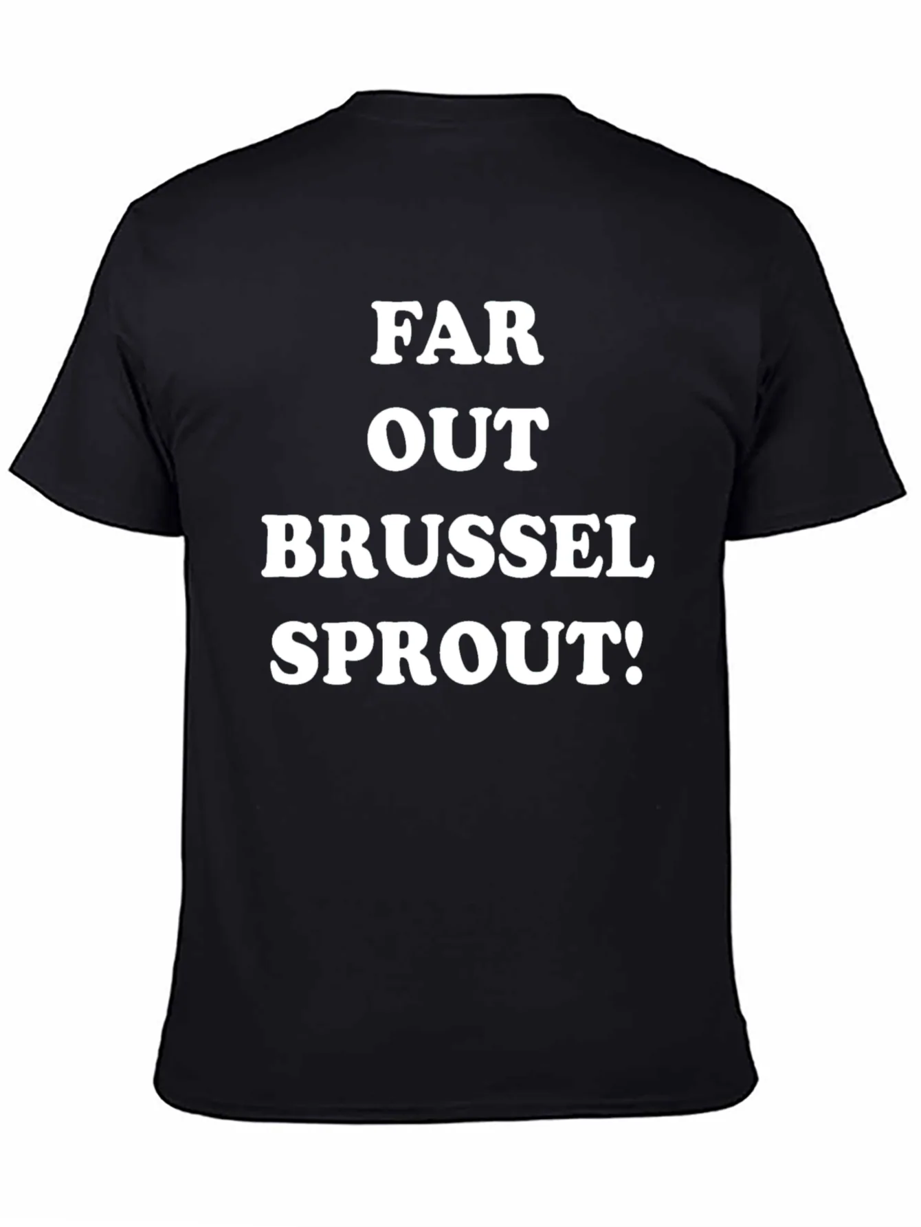 Camiseta Negra ?Far Out Brussel Sprout!