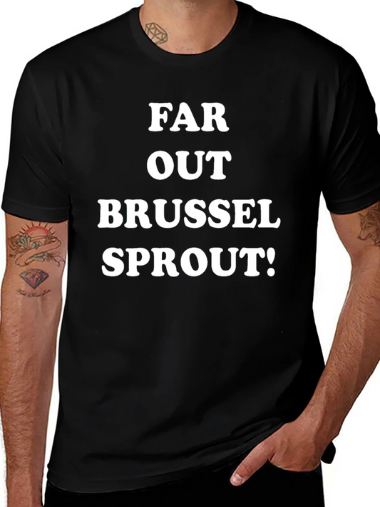 Camiseta Negra ?Far Out Brussel Sprout!