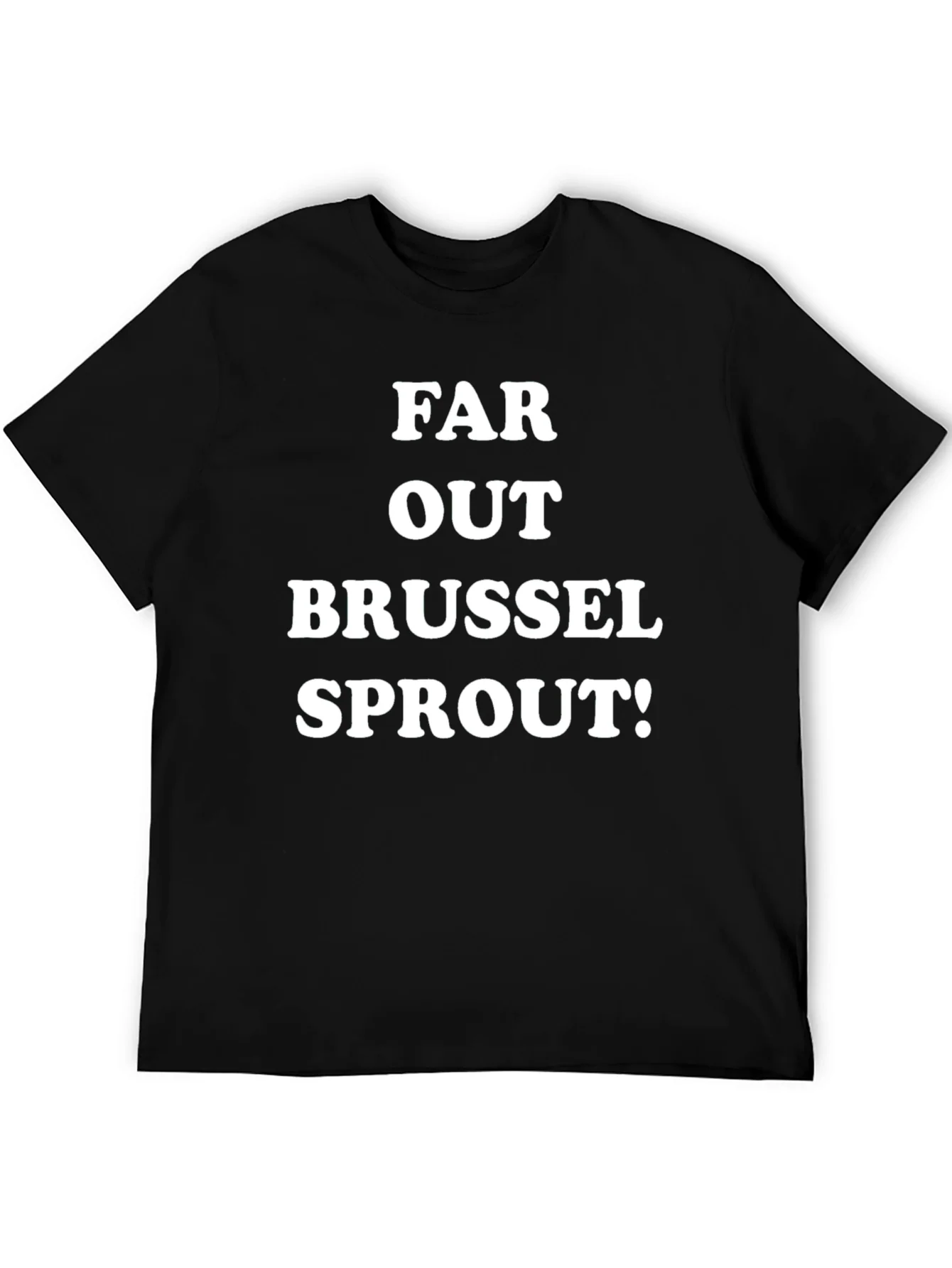 Camiseta Negra ?Far Out Brussel Sprout!