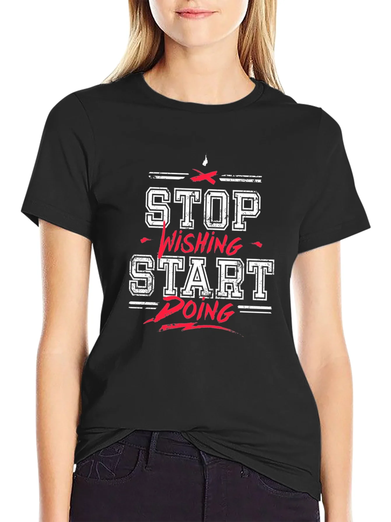 Rebbecca Motivational T-Shirt: Stop Wishing Start Doing